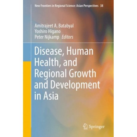 Disease, Human Health, and Regional Growth and Development in Asia