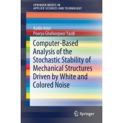 Computer-Based Analysis of the Stochastic Stability of Mechanical Structures Driven by White and Colored Noise