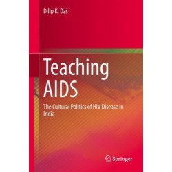 Teaching AIDS: The Cultural Politics of HIV Disease in India