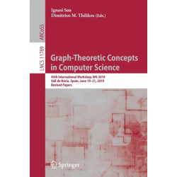Graph-Theoretic Concepts in Computer Science: 45th International Workshop, WG 2019, Vall de Nuria, Spain, June 19–21, 2019, Revised Papers