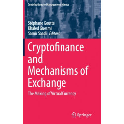 Cryptofinance and Mechanisms of Exchange: The Making of Virtual Currency