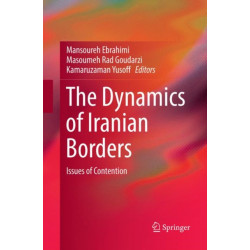The Dynamics of Iranian Borders: Issues of Contention