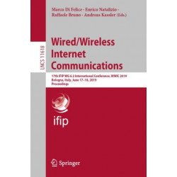 Wired/Wireless Internet Communications: 17th IFIP WG 6.2 International Conference, WWIC 2019, Bologna, Italy, June 17–18, 2019, Proceedings