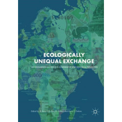 Ecologically Unequal Exchange: Environmental Injustice in Comparative and Historical Perspective