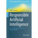 Responsible Artificial Intelligence: How to Develop and Use AI in a Responsible Way