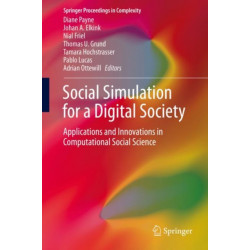 Social Simulation for a Digital Society: Applications and Innovations in Computational Social Science
