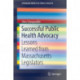 Successful Public Health Advocacy: Lessons Learned from Massachusetts Legislators