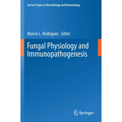 Fungal Physiology and Immunopathogenesis