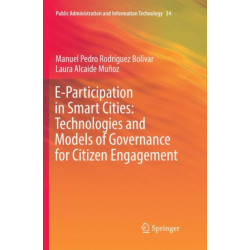 E-Participation in Smart Cities: Technologies and Models of Governance for Citizen Engagement