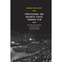 Professional and Business Ethics Through Film: The Allure of Cinematic Presentation and Critical Thinking