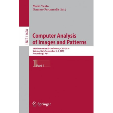 Computer Analysis of Images and Patterns: 18th International Conference, CAIP 2019, Salerno, Italy, September 3–5, 2019, Proceedings, Part I