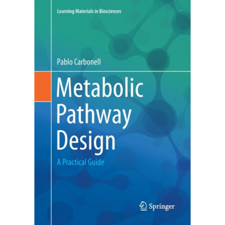 Metabolic Pathway Design: A Practical Guide