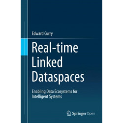 Real-time Linked Dataspaces: Enabling Data Ecosystems for Intelligent Systems