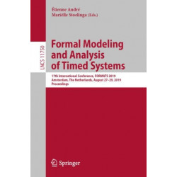 Formal Modeling and Analysis of Timed Systems: 17th International Conference, FORMATS 2019, Amsterdam, The Netherlands, August 27–29, 2019, Proceedings