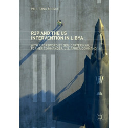 R2P and the US Intervention in Libya