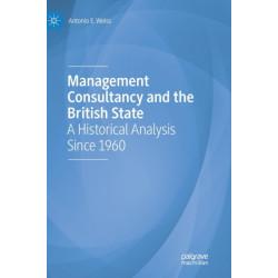 Management Consultancy and the British State: A Historical Analysis Since 1960