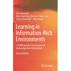Learning in Information-Rich Environments: I-LEARN and the Construction of Knowledge from Information