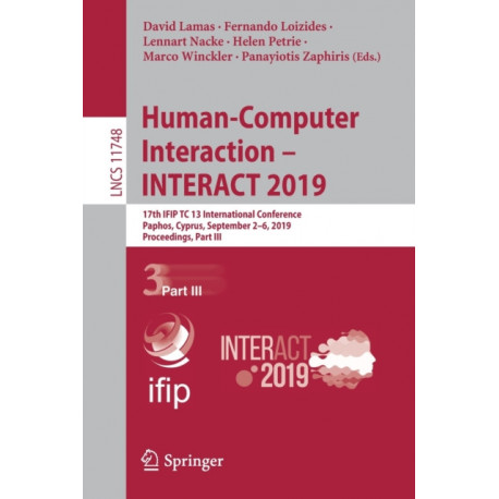 Human-Computer Interaction – INTERACT 2019: 17th IFIP TC 13 International Conference, Paphos, Cyprus, September 2–6, 2019, Proceedings, Part III