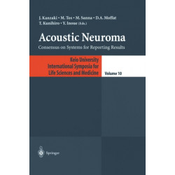 Acoustic Neuroma: Consensus on Systems for Reporting Results