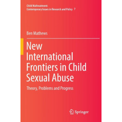 New International Frontiers in Child Sexual Abuse: Theory, Problems and Progress