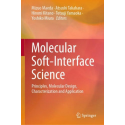 Molecular Soft-Interface Science: Principles, Molecular Design, Characterization and Application