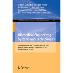 Biomedical Engineering Systems and Technologies: 11th International Joint Conference, BIOSTEC 2018, Funchal, Madeira, Portugal, January 19–21, 2018, Revised Selected Papers