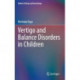 Vertigo and Balance Disorders in Children