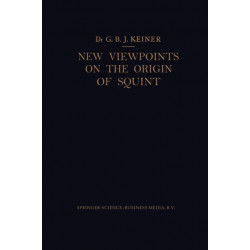 New Viewpoints on the Origin of Squint: A Clinical and Statistical Study on its Nature, Cause and Therapy