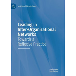 Leading in Inter-Organizational Networks: Towards a Reflexive Practice