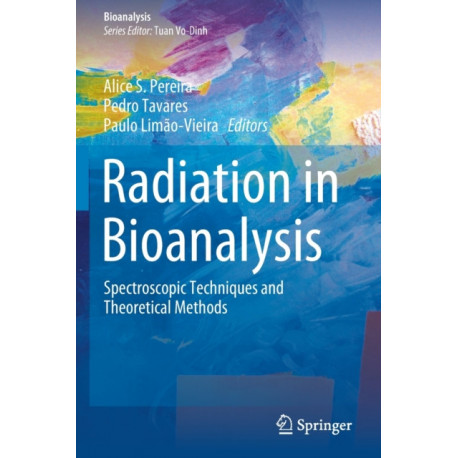 Radiation in Bioanalysis: Spectroscopic Techniques and Theoretical Methods