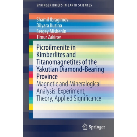 Picroilmenite in Kimberlites and Titanomagnetites of the Yakutian Diamond-Bearing Province: Magnetic and Mineralogical Analysis: Experiment, Theory, Applied Significance