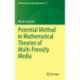 Potential Method in Mathematical Theories of Multi-Porosity Media