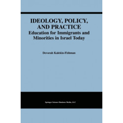 Ideology, Policy, and Practice: Education for Immigrants and Minorities in Israel Today
