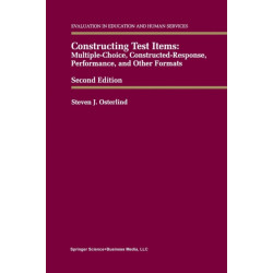 Constructing Test Items: Multiple-Choice, Constructed-Response, Performance and Other Formats