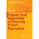Corporate Social Responsibility and Reporting in Sports Organizations