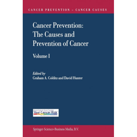 Cancer Prevention: The Causes and Prevention of Cancer — Volume 1
