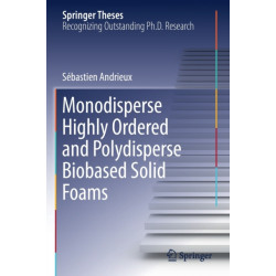 Monodisperse Highly Ordered and Polydisperse Biobased Solid Foams