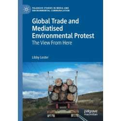 Global Trade and Mediatised Environmental Protest: The View From Here