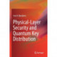 Physical-Layer Security and Quantum Key Distribution