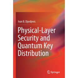 Physical-Layer Security and Quantum Key Distribution