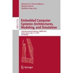 Embedded Computer Systems: Architectures, Modeling, and Simulation: 19th International Conference, SAMOS 2019, Samos, Greece, July 7–11, 2019, Proceedings