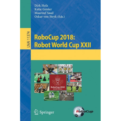 RoboCup 2018: Robot World Cup XXII