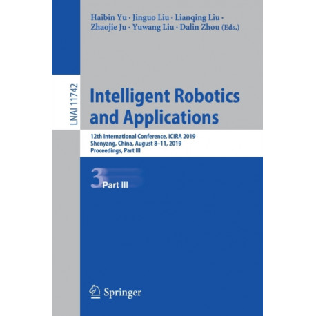 Intelligent Robotics and Applications: 12th International Conference, ICIRA 2019, Shenyang, China, August 8–11, 2019, Proceedings, Part III
