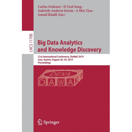 Big Data Analytics and Knowledge Discovery: 21st International Conference, DaWaK 2019, Linz, Austria, August 26–29, 2019, Proceedings