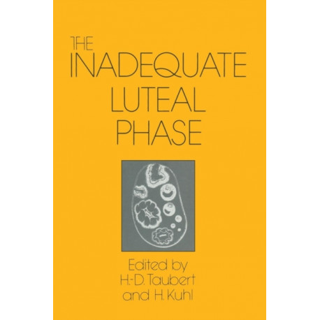 The Inadequate Luteal Phase: Pathophysiology, Diagnostics, Therapy