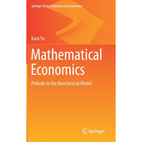 Mathematical Economics: Prelude to the Neoclassical Model