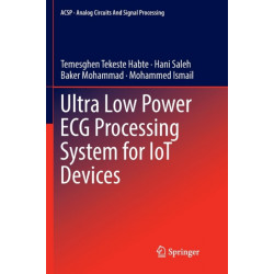 Ultra Low Power ECG Processing System for IoT Devices