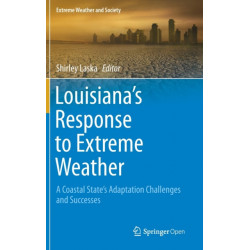 Louisiana's Response to Extreme Weather: A Coastal State's Adaptation Challenges and Successes
