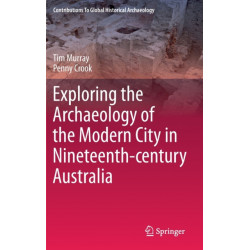 Exploring the Archaeology of the Modern City in Nineteenth-century Australia