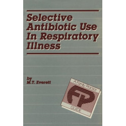 Selective Antibiotic Use in Respiratory Illness: a Family Practice Guide